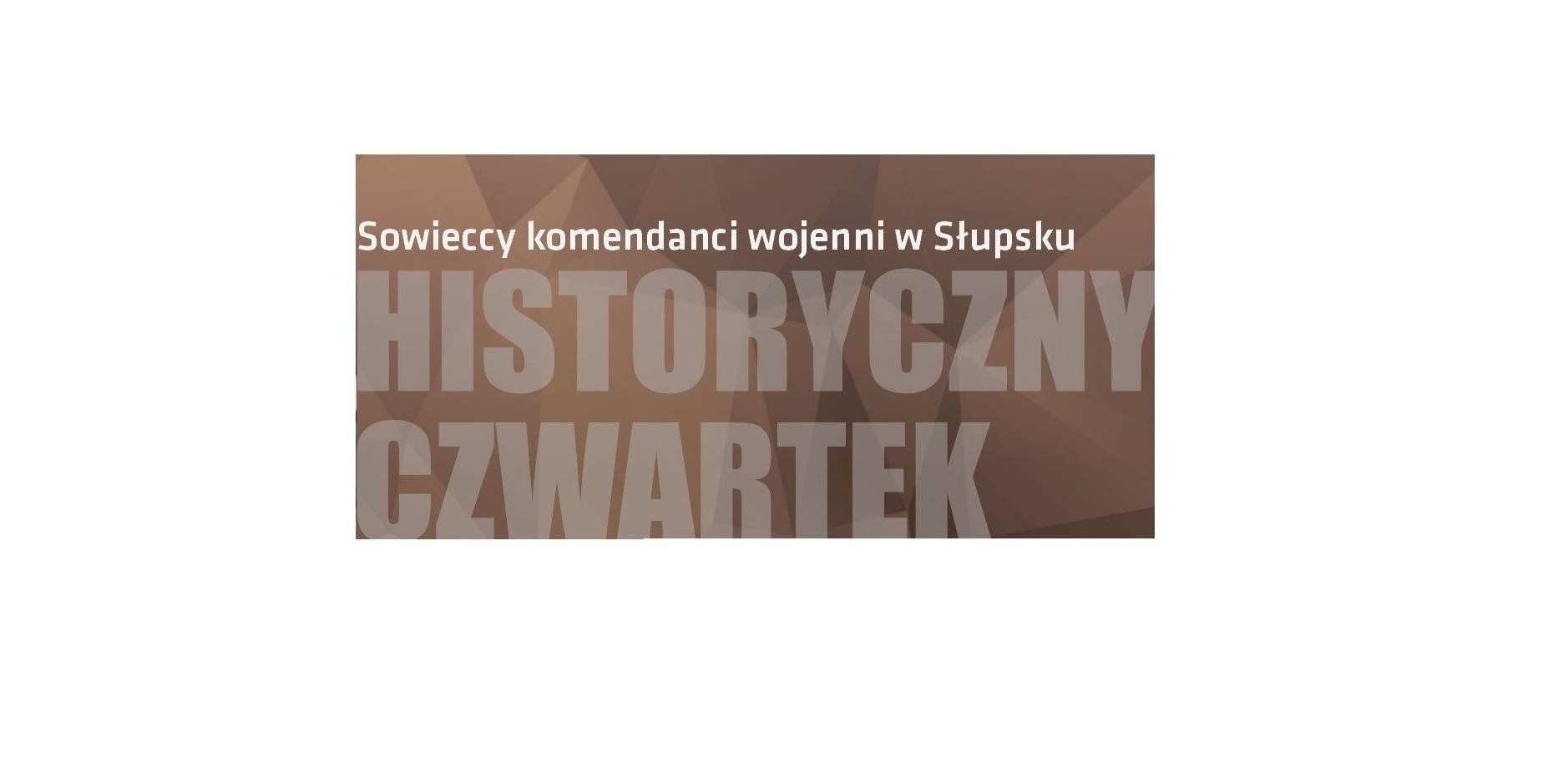 Bałtycka Galeria Sztuki Współczesnej zaprasza na kolejne spotkanie on-line z cyklu Historyczne Czwartki