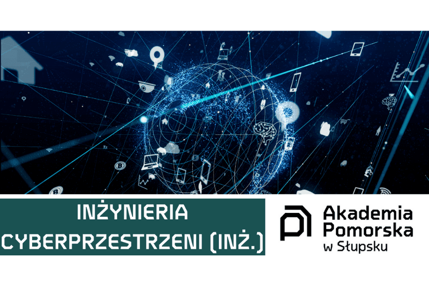 Studiuj Inżynierię Cyberprzestrzeni (INŻ.) w Akademii Pomorskiej w Słupsku